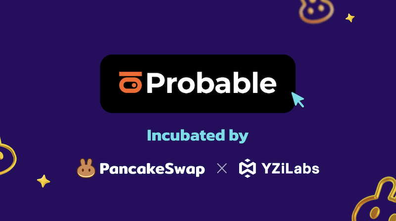 YZi Labs 重押預測市場！攜手 PancakeSwap 孵化 Probable，啟動「賽馬機制」提高勝率？